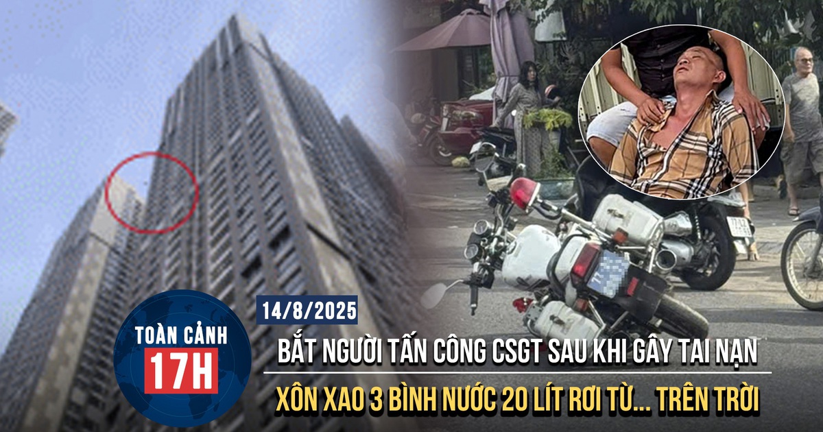 Toàn cảnh 17h: Tấn công CSGT sau khi gây tai nạn | Danh tính người ném 3 bình nước ở chung cư