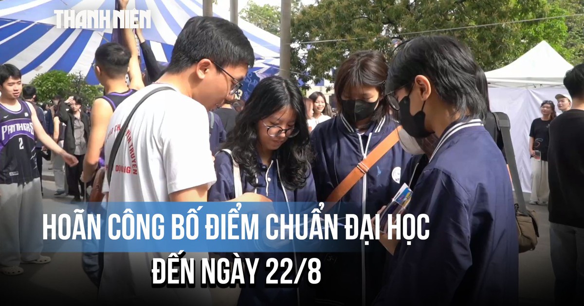 Hoãn công bố điểm chuẩn: Thí sinh thêm hồi hộp