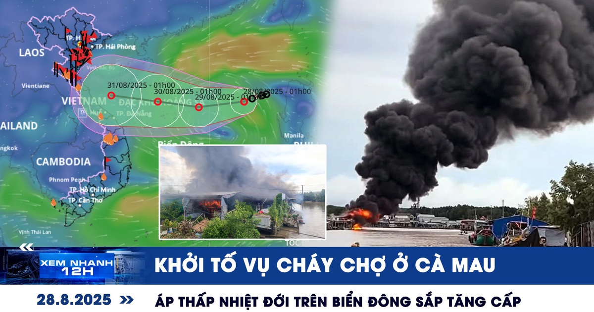Xem nhanh 12h: Khởi tố vụ cháy chợ ở Cà Mau | Áp thấp nhiệt đới trên Biển Đông sắp tăng cấp