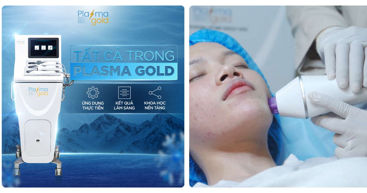 Máy Plasma Gold có tốt không? Giá 1 liệu trình là bao nhiêu?