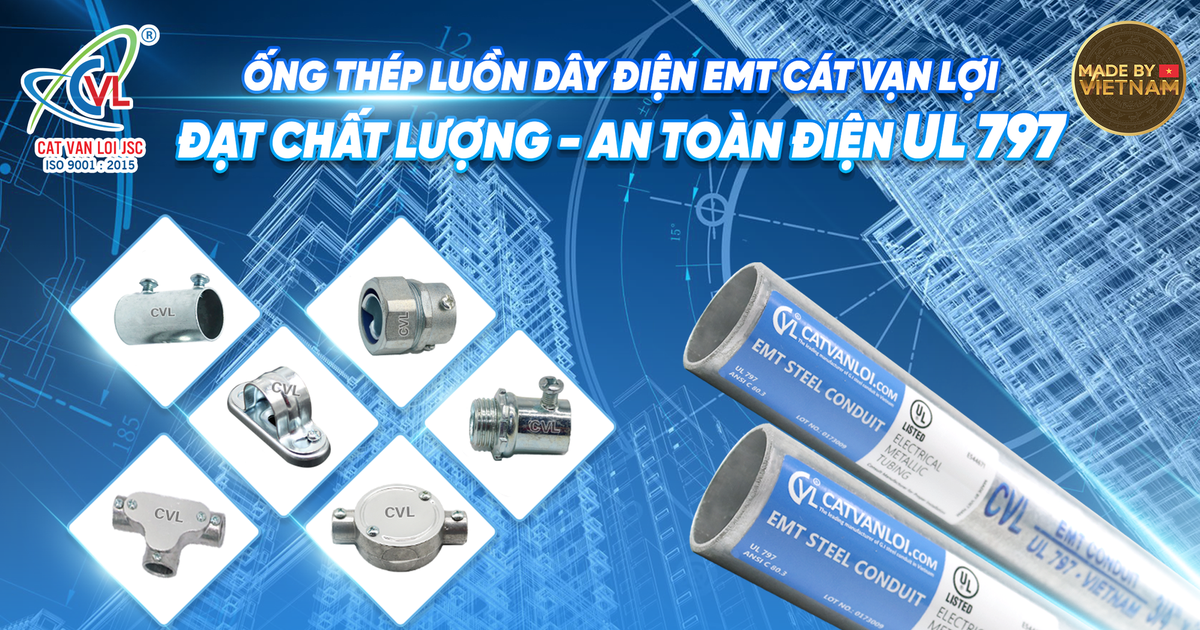 Cát Vạn Lợi - Doanh nghiệp Việt Nam đạt UL Listed cho ống thép luồn dây điện