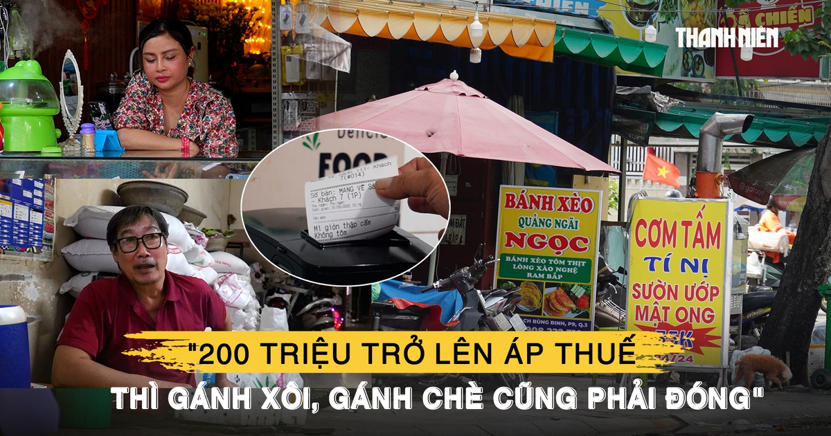 Đề xuất áp thuế từ 200 triệu/năm: ‘Gánh xôi, gánh chè cũng phải đóng’