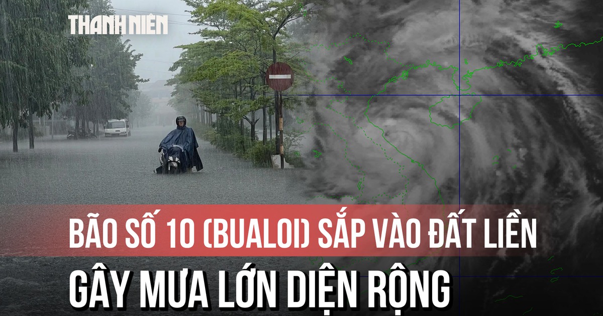 Bão số 10 (Bualoi) áp sát biển Nghệ An - Quảng Trị, gây mưa lớn diện rộng