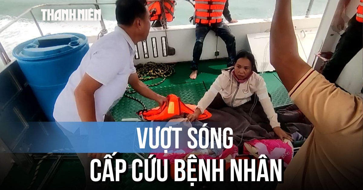 Bộ đội Biên phòng vượt sóng đưa 2 bệnh nhân từ Cù Lao Chàm