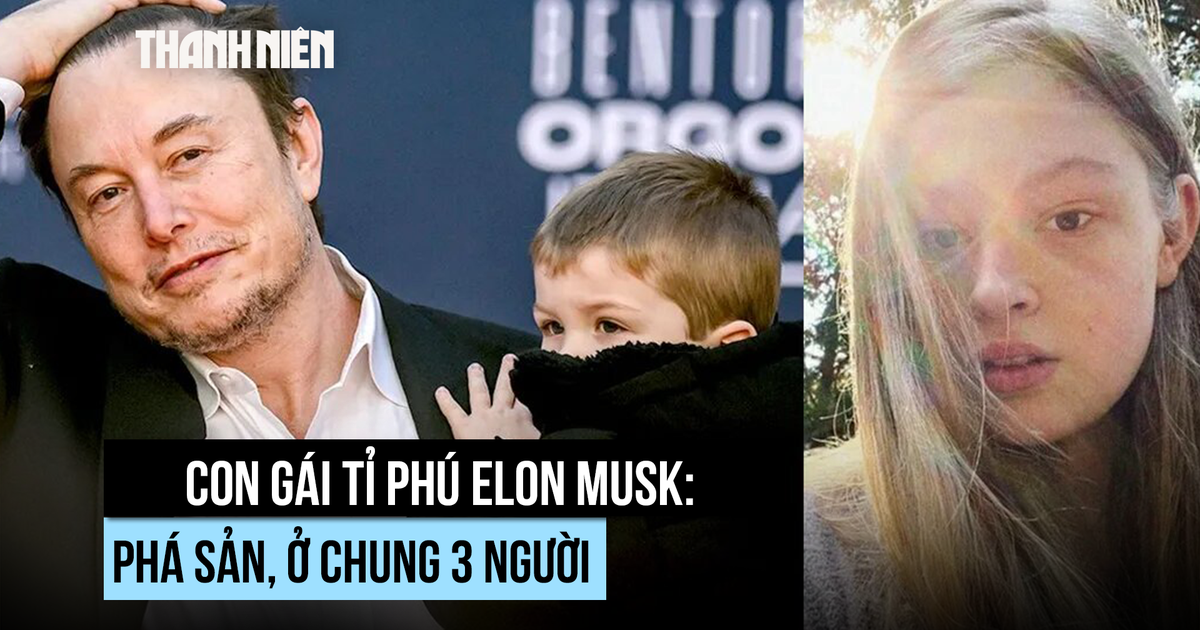 Con gái tỉ phú Elon Musk sống chật vật sau khi cắt quan hệ với cha