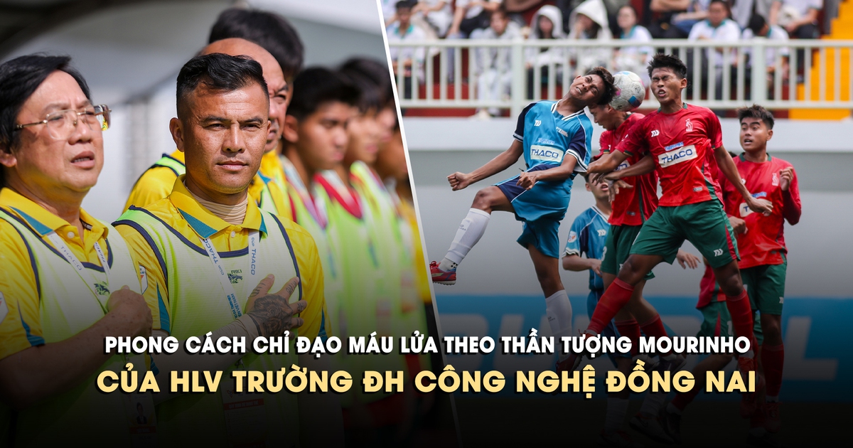 Phong cách chỉ đạo máu lửa theo thần tượng Mourinho của HLV Trường ĐH Công nghệ Đồng Nai