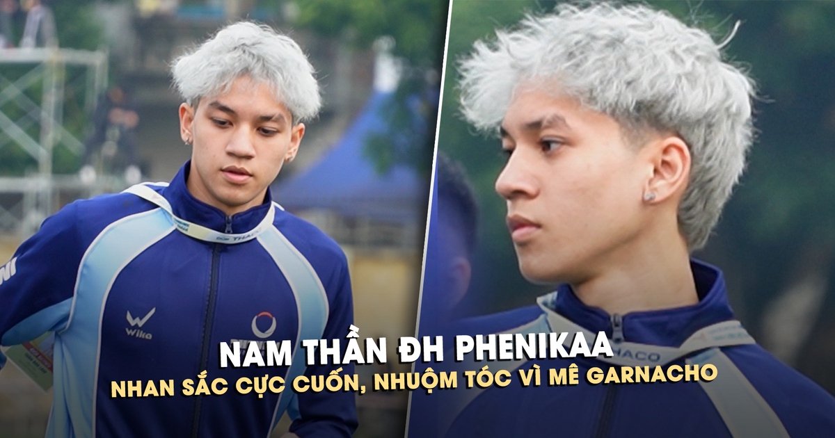 Nam thần ĐH Phenikaa: nhan sắc cực cuốn, nhuộm tóc vì mê Garnacho