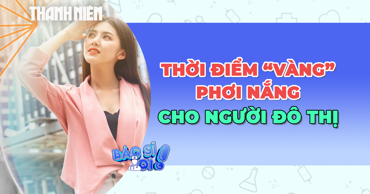 Người đô thị nên phơi nắng khi nào để đủ vitamin D?