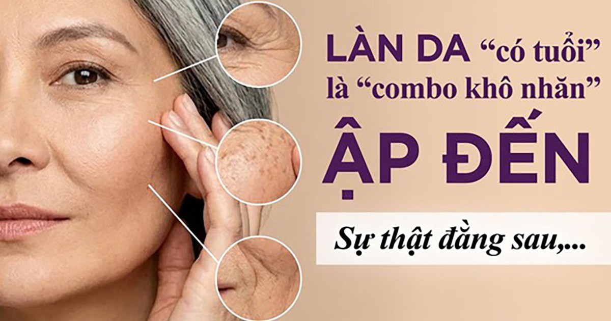 Làn da có tuổi là ‘combo’ khô nhăn ập đến: Sự thật phũ phàng đằng sau!