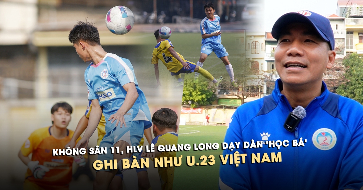 Không sân 11, HLV Lê Quang Long dạy các ‘học bá’ ĐH Kinh tế quốc dân ghi bàn như U.23 Việt Nam