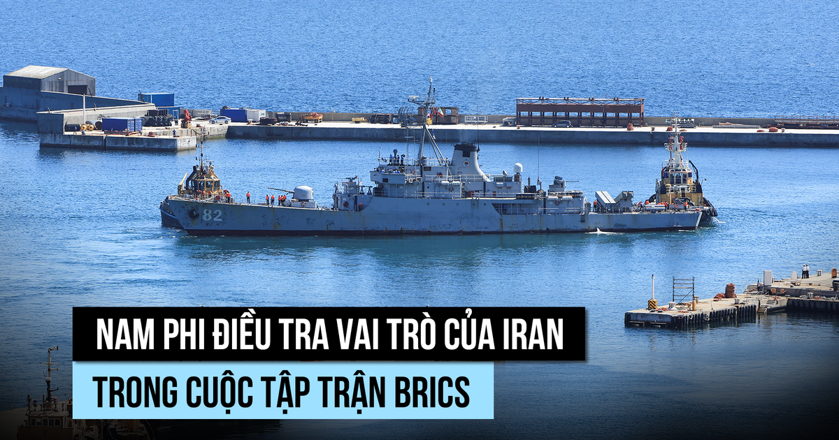 Nam Phi điều tra vai trò của Iran trong tập trận hải quân BRICS