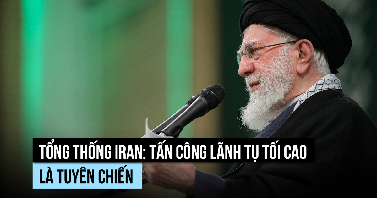 Tổng thống Iran cảnh báo 'chiến tranh' nếu lãnh tụ Khamenei bị nhắm mục tiêu