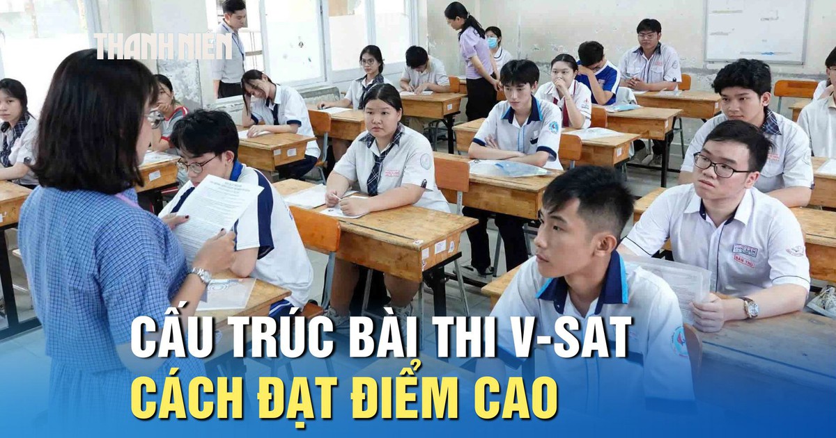 Bài thi V-SAT cấu trúc ra sao, cách đạt điểm cao kỳ thi này?