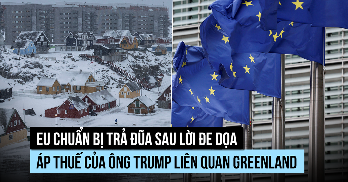 EU có thể trả đũa ông Trump ra sao sau đe dọa áp thuế liên quan Greenland?
