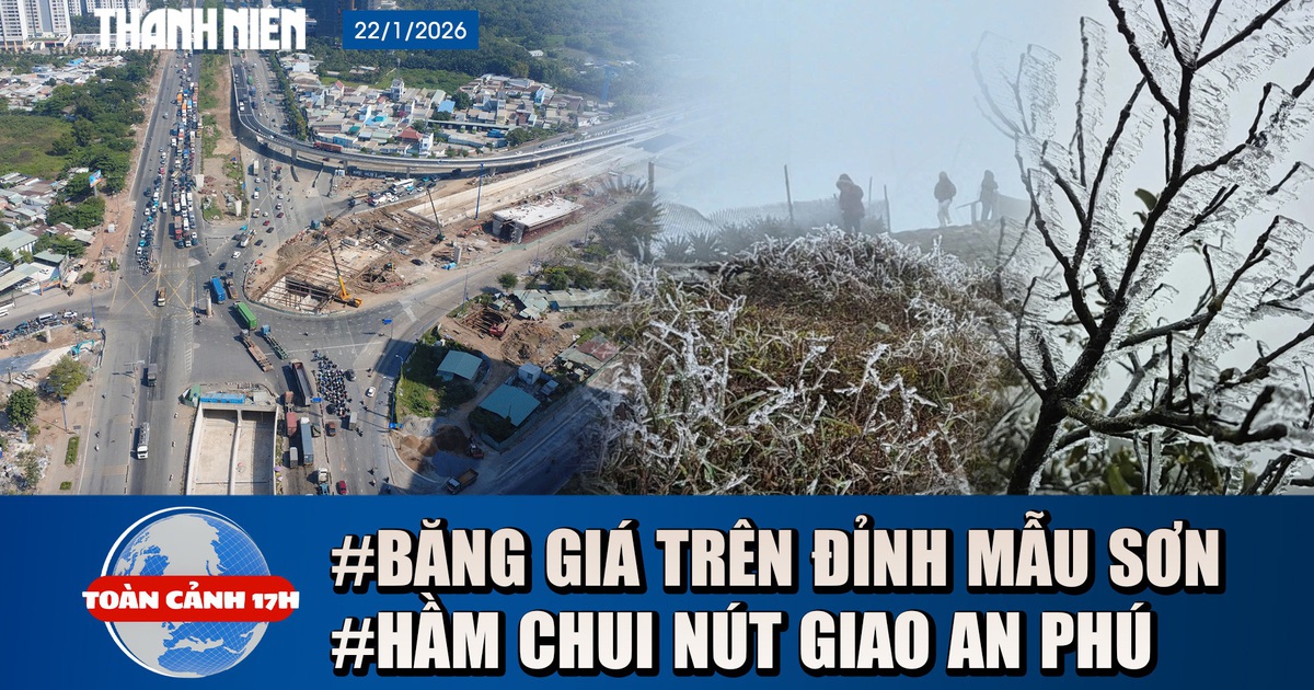Toàn cảnh 17h: Băng giá đẹp lung linh trên đỉnh Mẫu Sơn | Hầm chui nút giao An Phú sắp thông xe