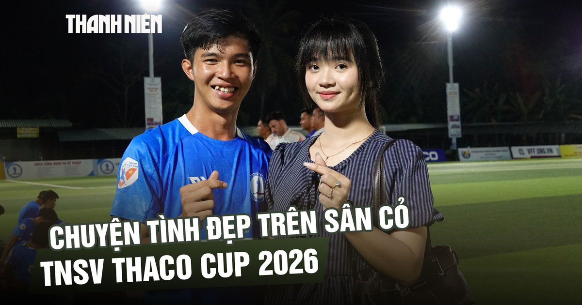 Chuyện tình đẹp trên sân cỏ TNSV THACO Cup 2026: Khi tình yêu tiếp thêm sức mạnh chiến thắng