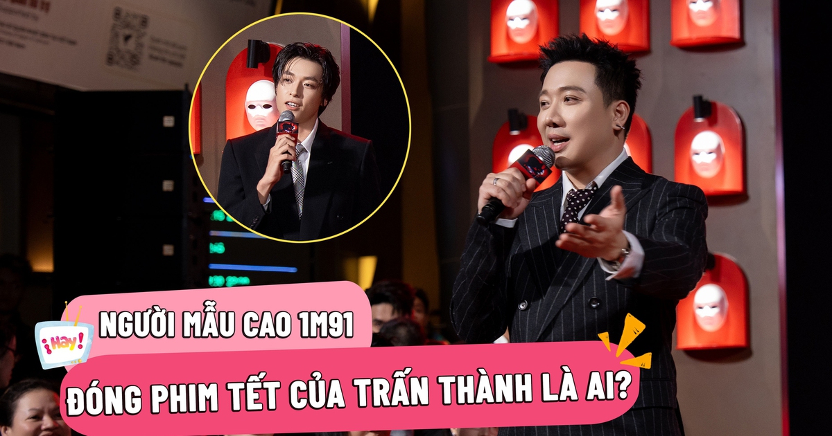'Tân binh' cao 1,91m được Trấn Thành chọn đóng vai chính phim tết là ai?