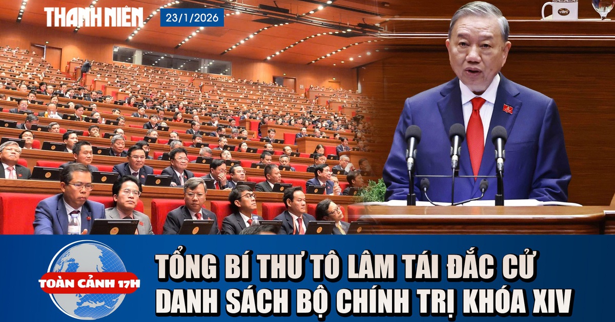 Toàn cảnh 17h: Công bố danh sách 19 ủy viên Bộ Chính trị khóa XIV