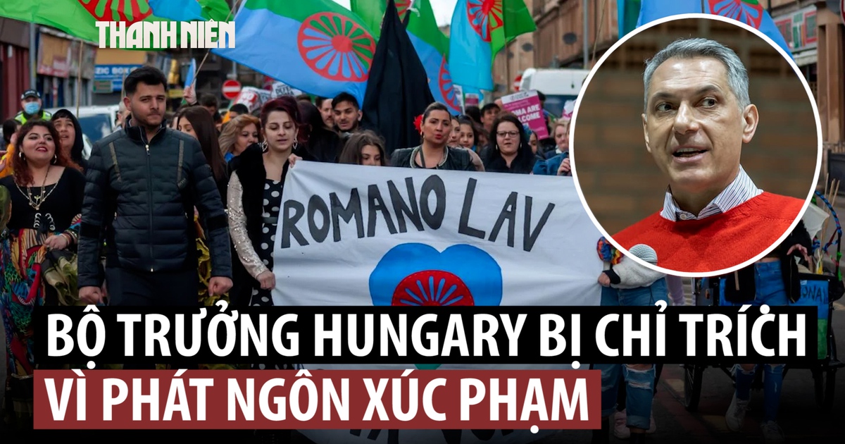 Bộ trưởng Hungary gây bão với phát ngôn ‘người Roma nên dọn vệ sinh’