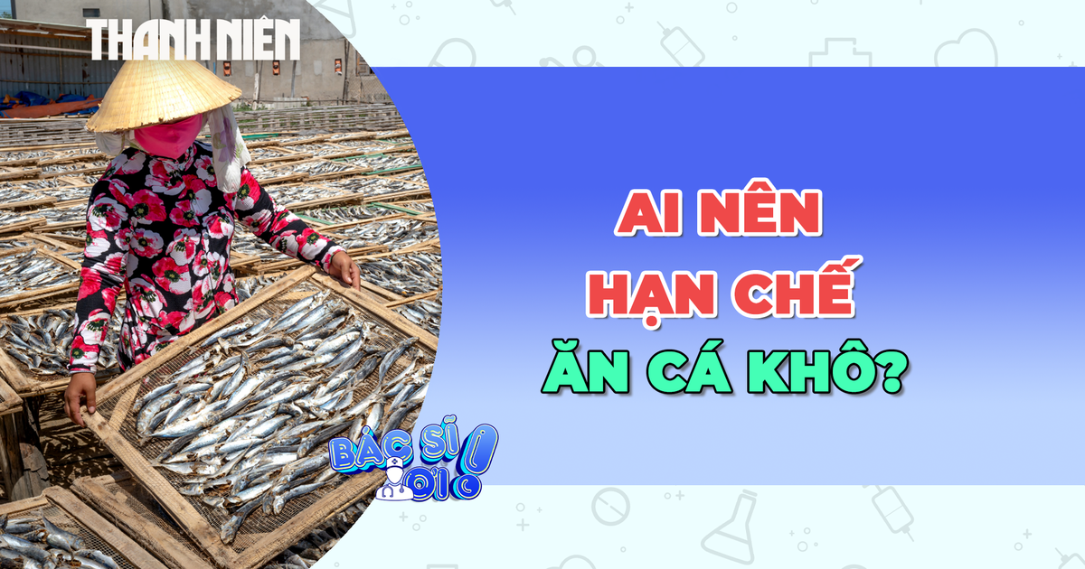 Nhóm người nào nên hạn chế ăn cá khô?