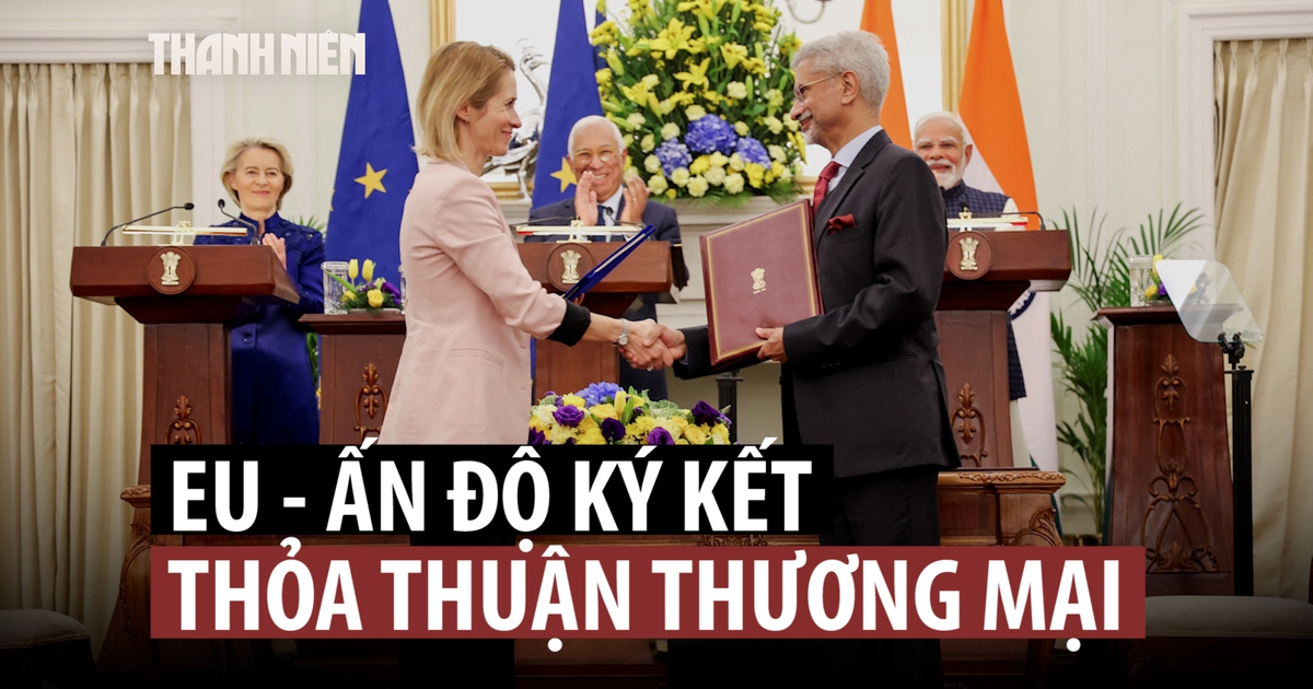 Thuế quan của ông Trump thúc đẩy Ấn Độ, EU đạt thỏa thuận thương mại lịch sử
