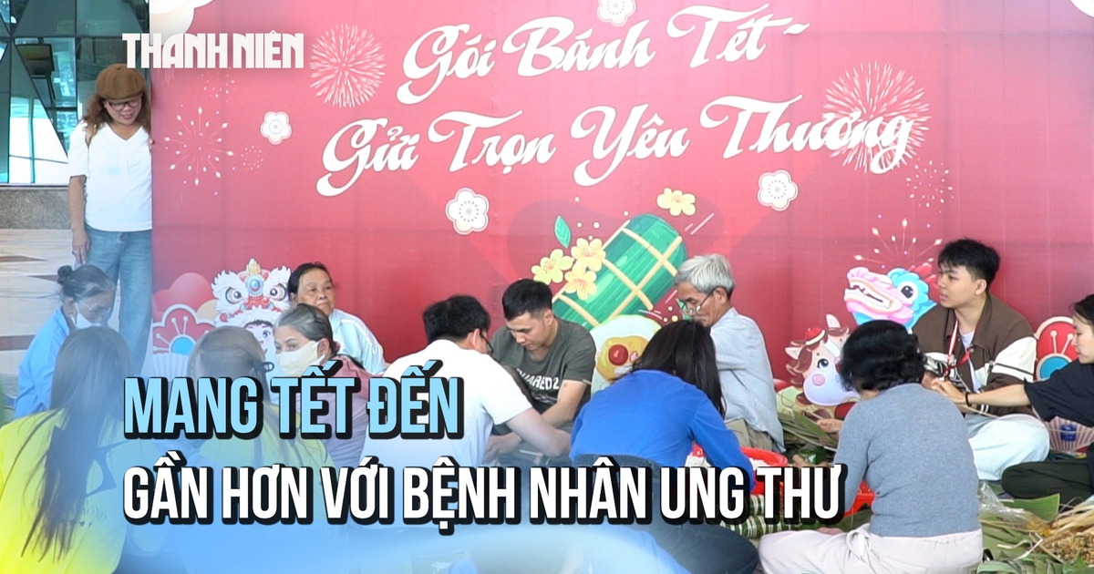 Mang tết đến gần hơn với bệnh nhân ung thư
