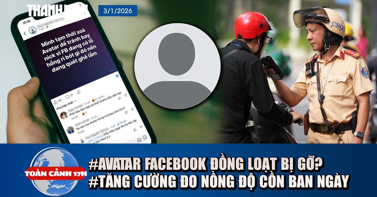 Toàn cảnh 17h: Tăng cường kiểm tra nồng độ cồn ban ngày | Vì sao avatar Facebook bị gỡ đồng loạt?