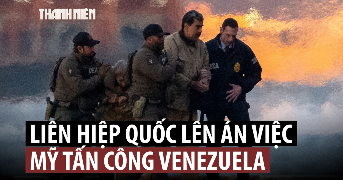 Liên Hiệp Quốc: Mỹ tấn công Venezuela là làm suy yếu nền tảng luật quốc tế