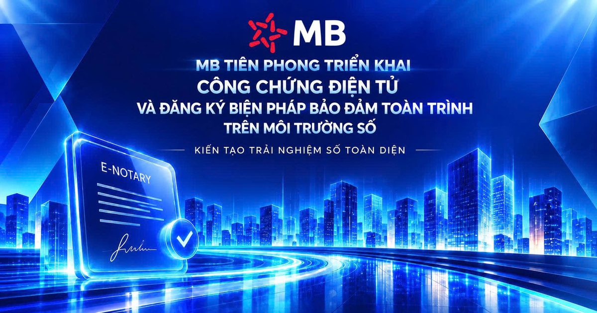 Công chứng điện tử, đăng ký biện pháp bảo đảm toàn trình-MB tiên phong số hóa