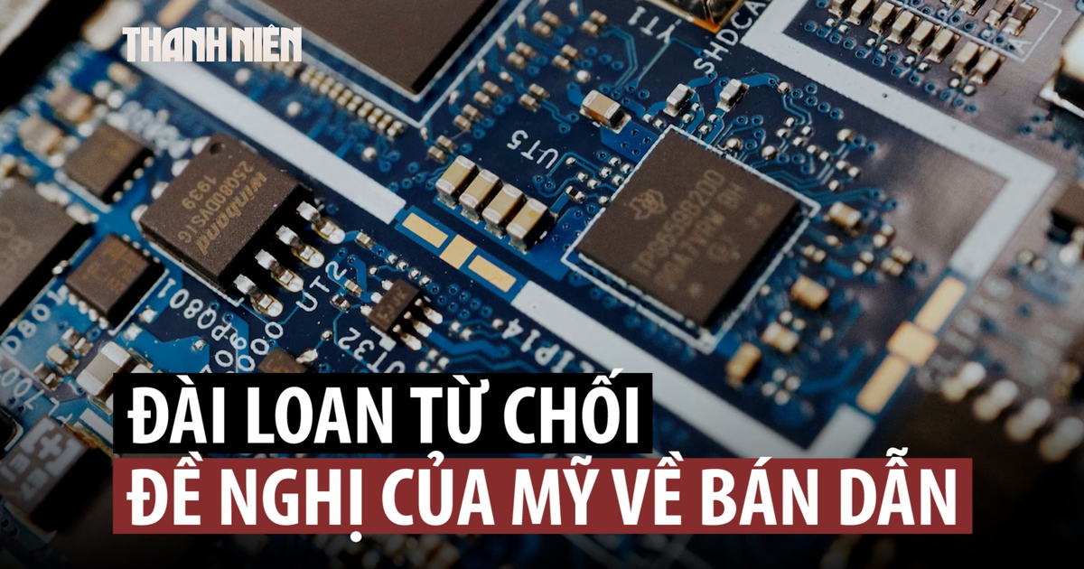 Đài Loan bác đề nghị của Mỹ về chuyển dịch sản xuất bán dẫn