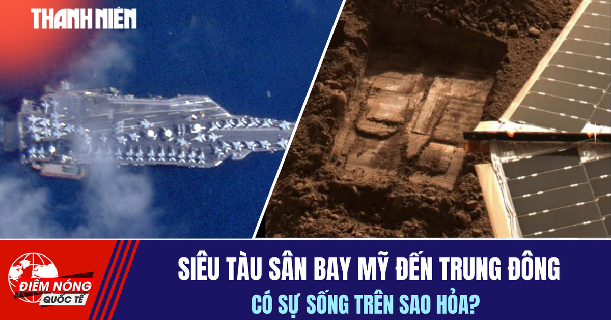 Tiêu điểm quốc tế 14.2: Siêu tàu sân bay Mỹ đến Trung Đông | Có sự sống trên sao Hỏa?