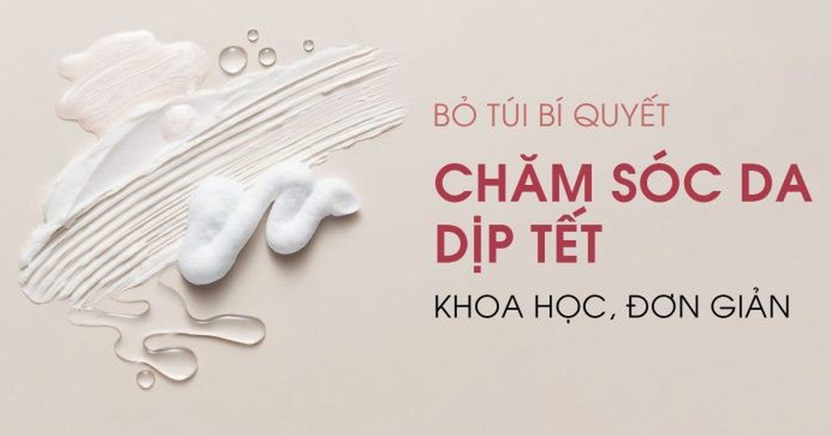 Làn da cũng cần ‘khai xuân’ đúng cách để xin vía tươi trẻ rạng ngời cả năm