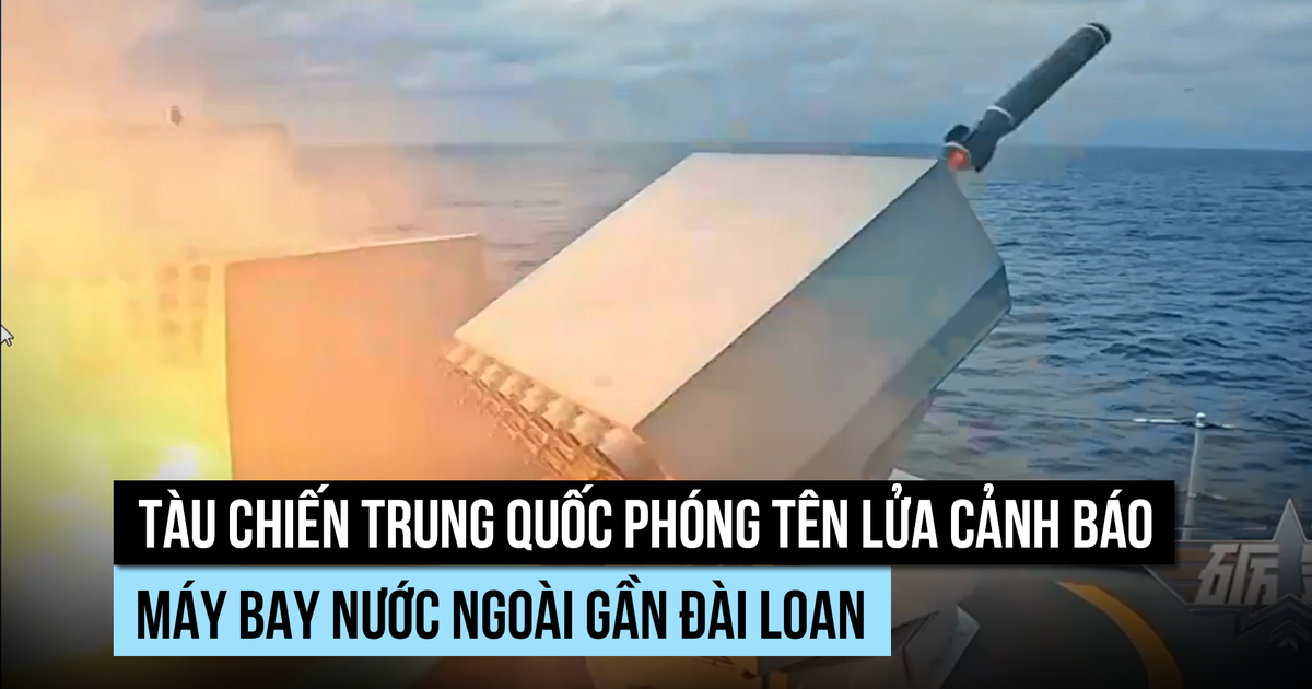 Tàu khu trục Trung Quốc bắn tên lửa gây nhiễu cảnh báo máy bay nước ngoài gần Đài Loan?