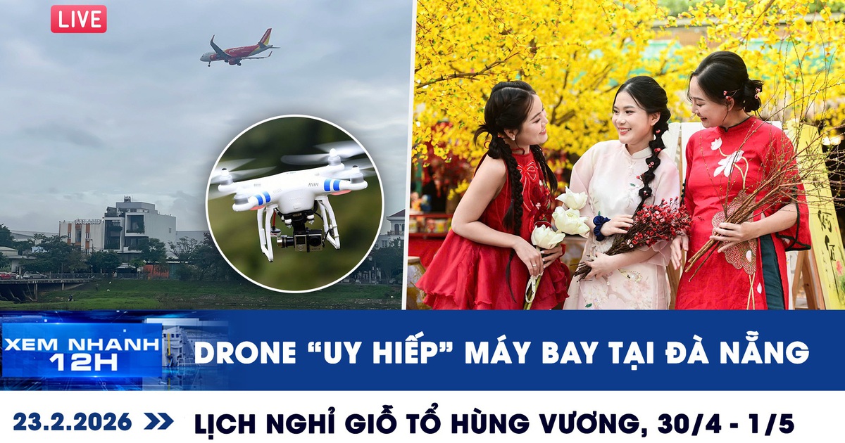 Xem nhanh 12h: Drone 'uy hiếp' máy bay tại Đà Nẵng | Lịch nghỉ Giỗ tổ Hùng Vương, 30.4 - 1.5