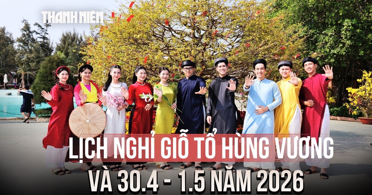 Giỗ tổ Hùng Vương, 30.4 - 1.5, Quốc khánh 2.9 năm 2026 được nghỉ mấy ngày?