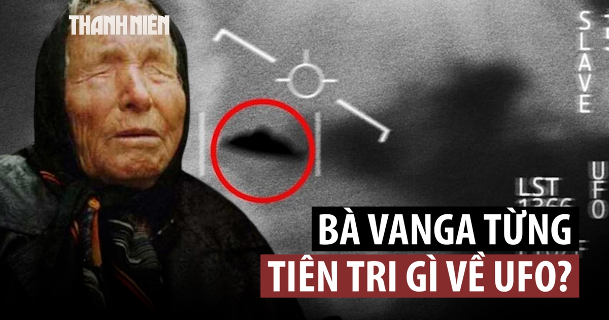 'Nhà tiên tri' Vanga lại gây sốt khi Mỹ sắp giải mật hồ sơ UFO