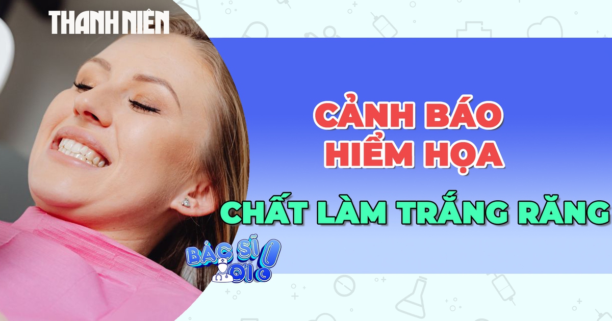 Cảnh báo những nguy cơ khi sử dụng các sản phẩm làm trắng răng