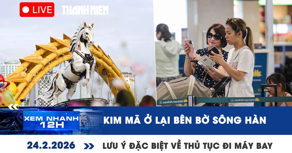 Xem nhanh 12h: Kim Mã ở lại bên bờ sông Hàn | Lưu ý đặc biệt về thủ tục đi máy bay
