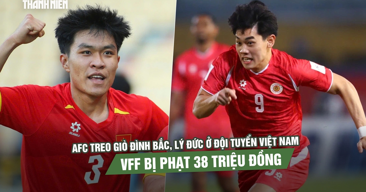 AFC treo giò Đình Bắc, Lý Đức ở đội tuyển Việt Nam, VFF bị phạt 38 triệu đồng