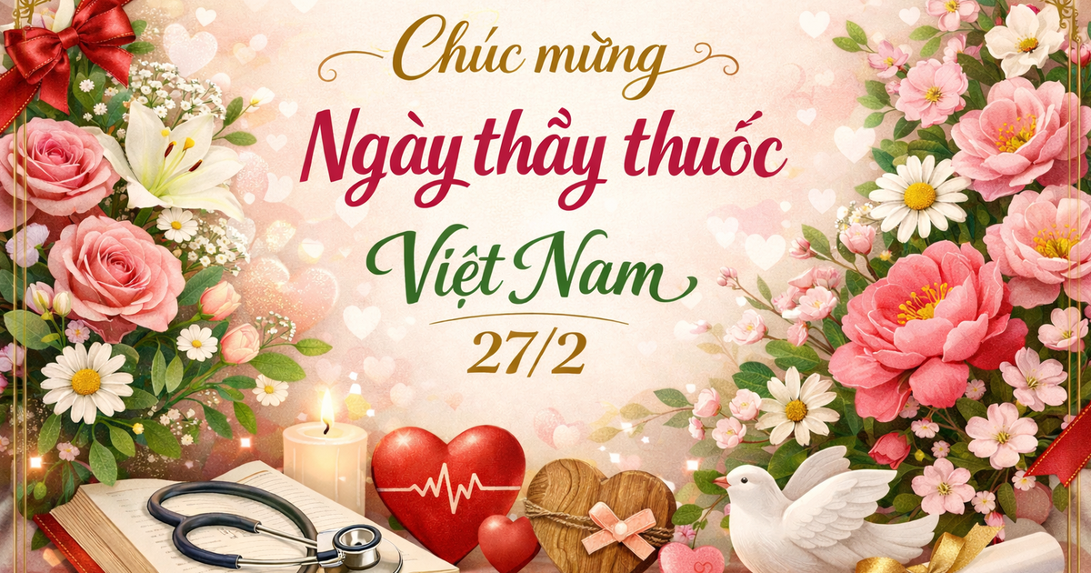 Lời ch&uacute;c mừng ng&agrave;y Thầy thuốc Việt Nam 27.2 hay v&agrave; &yacute; nghĩa