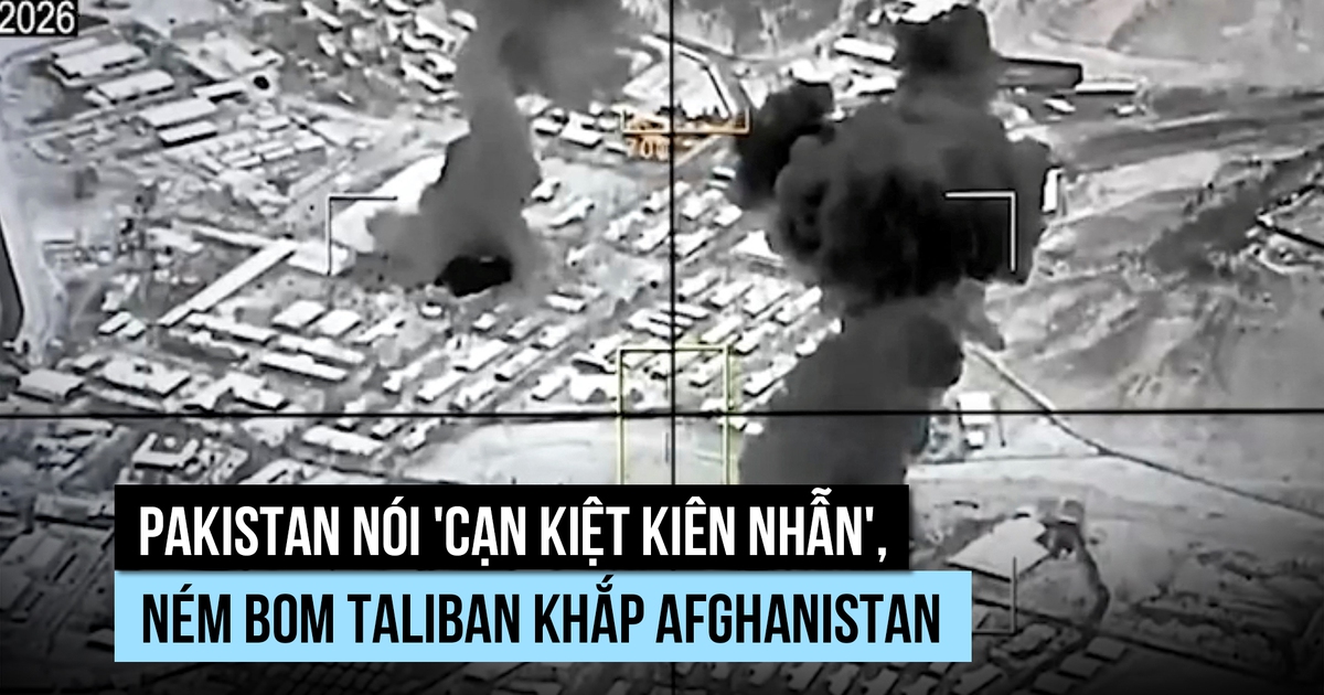 Pakistan nói 'cạn kiệt kiên nhẫn', ném bom Taliban khắp Afghanistan