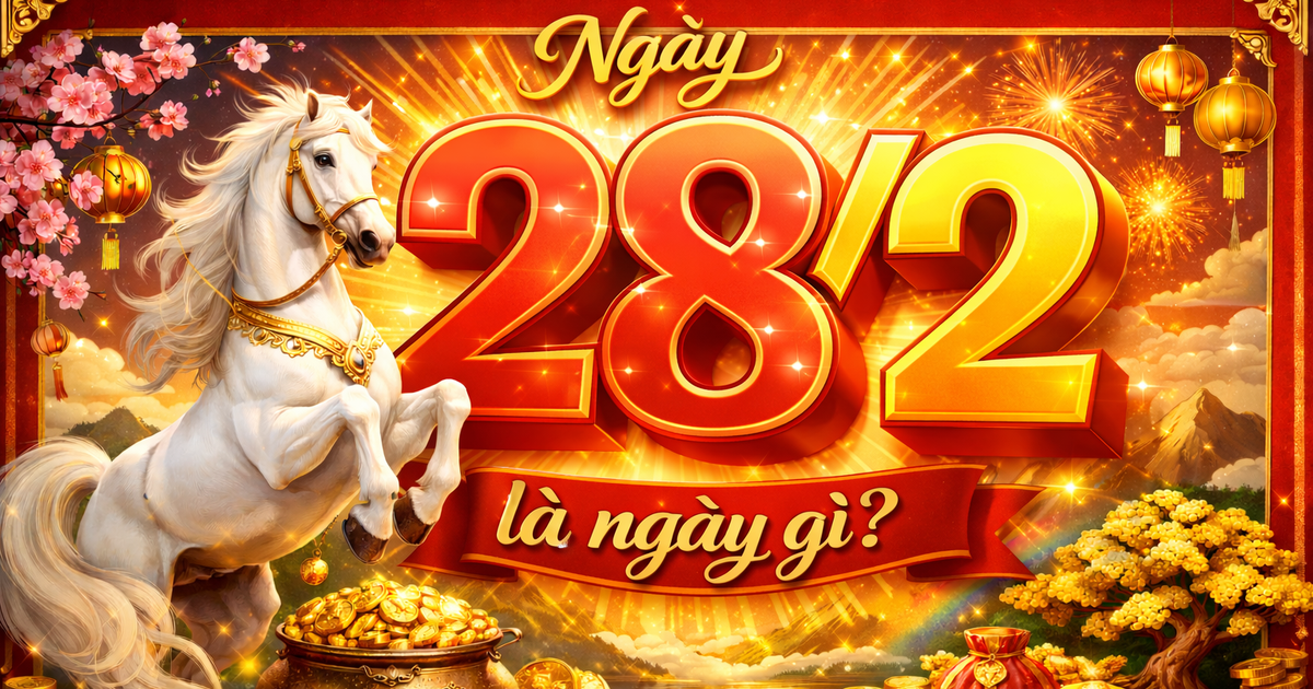 Hôm nay ngày 28.2: Theo lịch âm, lịch vạn niên là ngày gì đặc biệt?