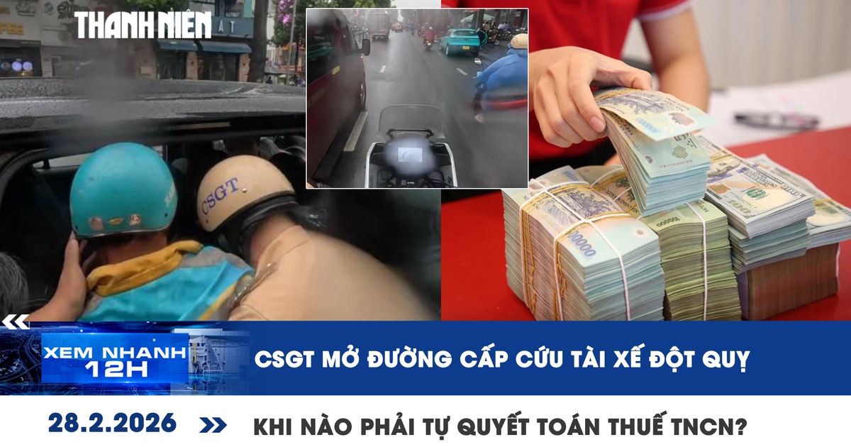 Xem nhanh 12h: CSGT mở đường cấp cứu tài xế đột quỵ | Khi nào phải tự quyết toán thuế TNCN?