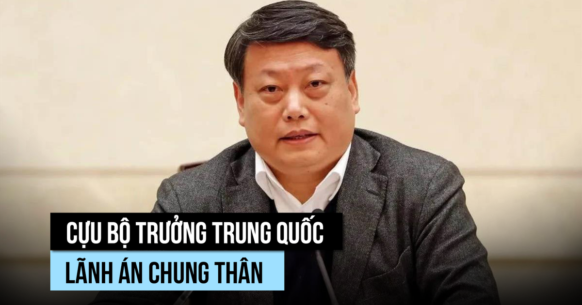 Cựu Bộ trưởng Tư pháp Trung Quốc lãnh án chung thân