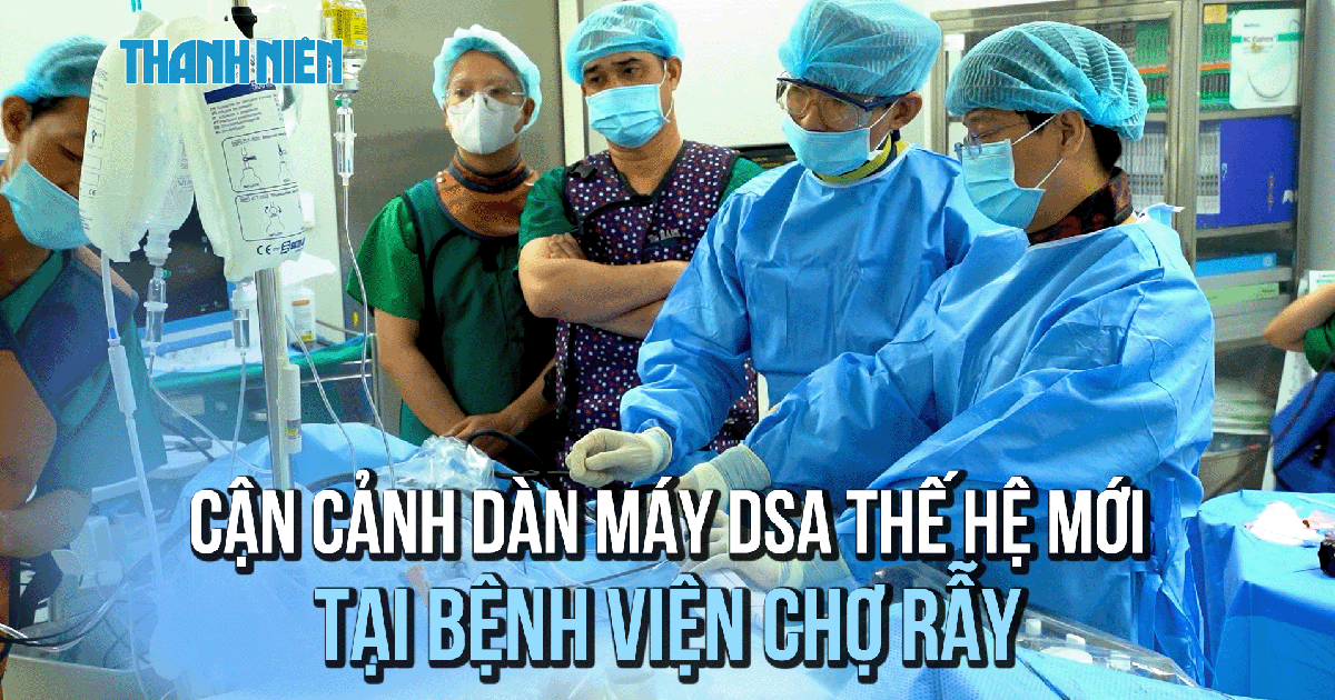 Cận cảnh hệ thống DSA thế hệ mới hiện đại tại Bệnh viện Chợ Rẫy