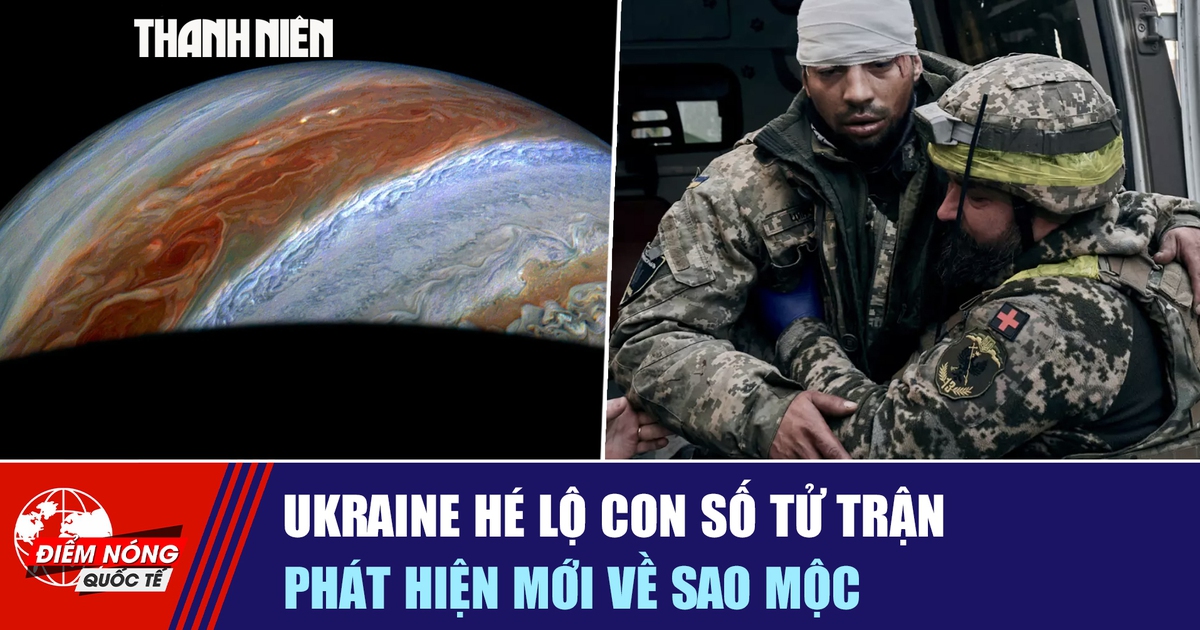 Tiêu điểm quốc tế ngày 6.2: Ukraine hé lộ con số tử trận | Phát hiện mới về sao Mộc