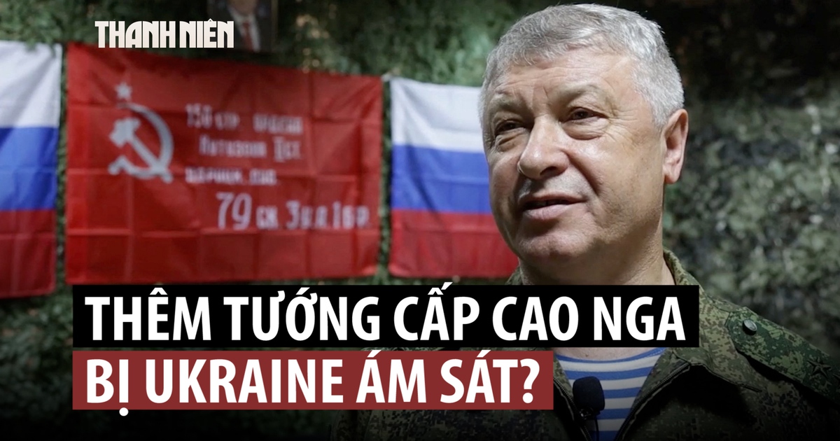 Tướng cấp cao trúng nhiều phát đạn, Nga cáo buộc Ukraine ra tay