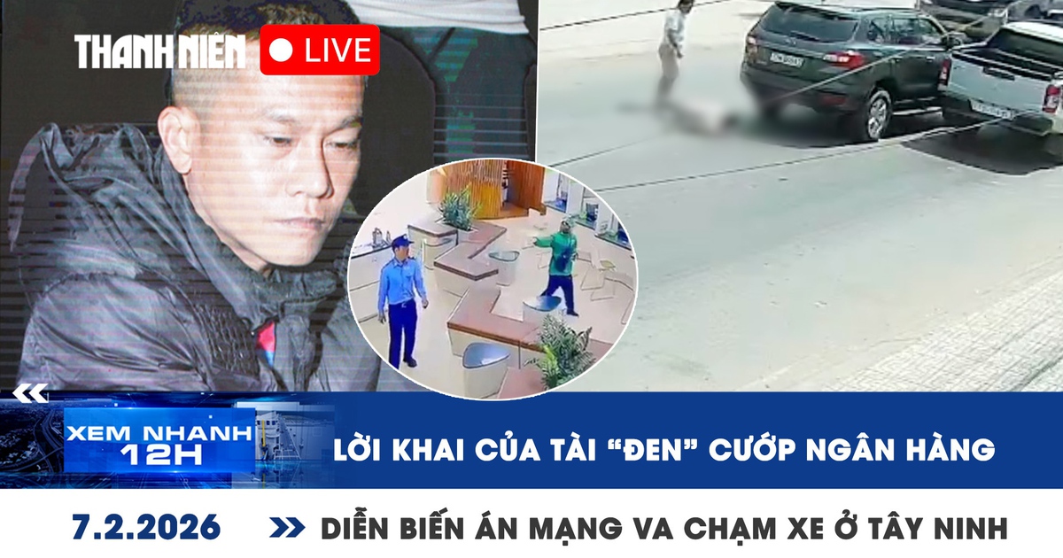 Xem nhanh 12h: Lời khai của Tài 'đen' cướp ngân hàng | Diễn biến án mạng sau va chạm xe ở Tây Ninh