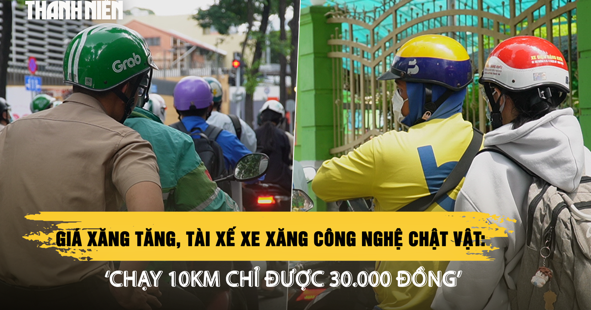 Giá xăng tăng, tài xế xe xăng công nghệ chật vật: ‘Chạy 10km chỉ được 30.000 đồng’