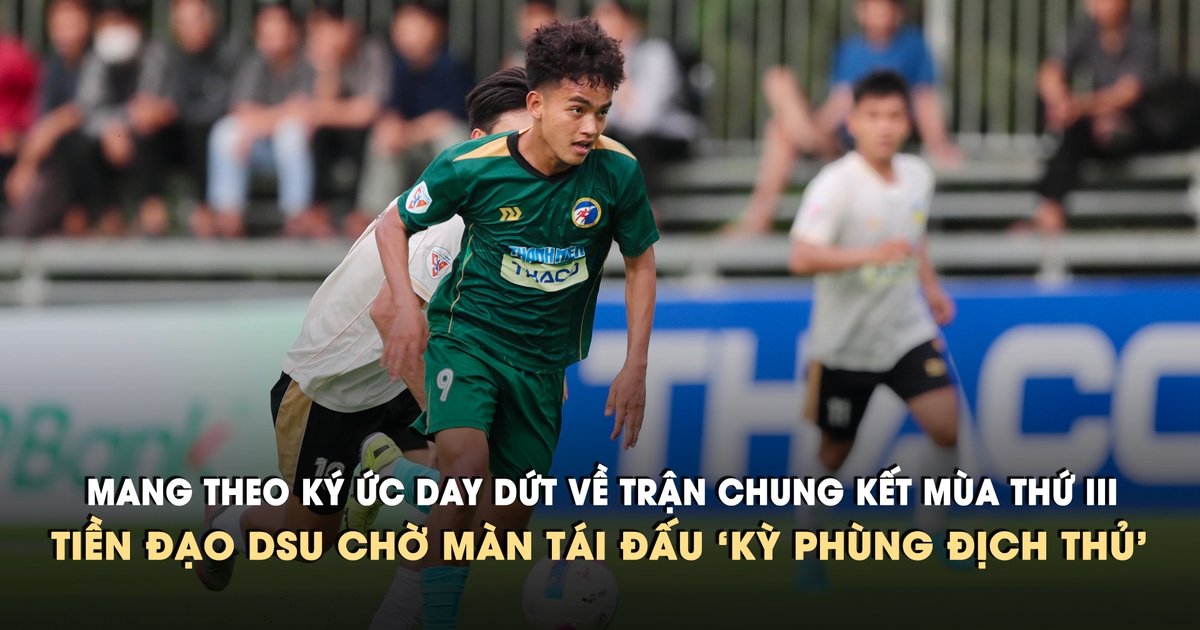Tiền đạo DSU chờ màn tái đấu ‘kỳ phùng địch thủ’ ở VCK TNSV THACO Cup 2026